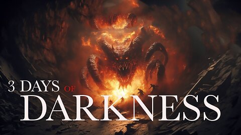 3 Days of Darkness is Coming - Confirmation Received