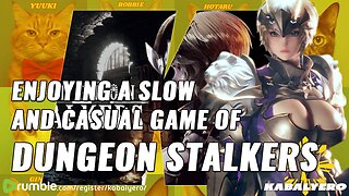 🔴 Dungeon Stalkers 🎮 Enjoying a Slow and Casual Game of Dungeon Stalkers 🙏 Thank You For Watching