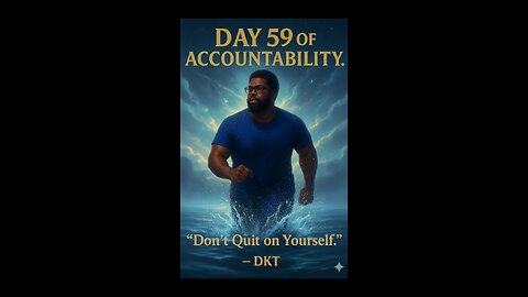 Day 59 of Accountability | Don’t Quit on Yourself