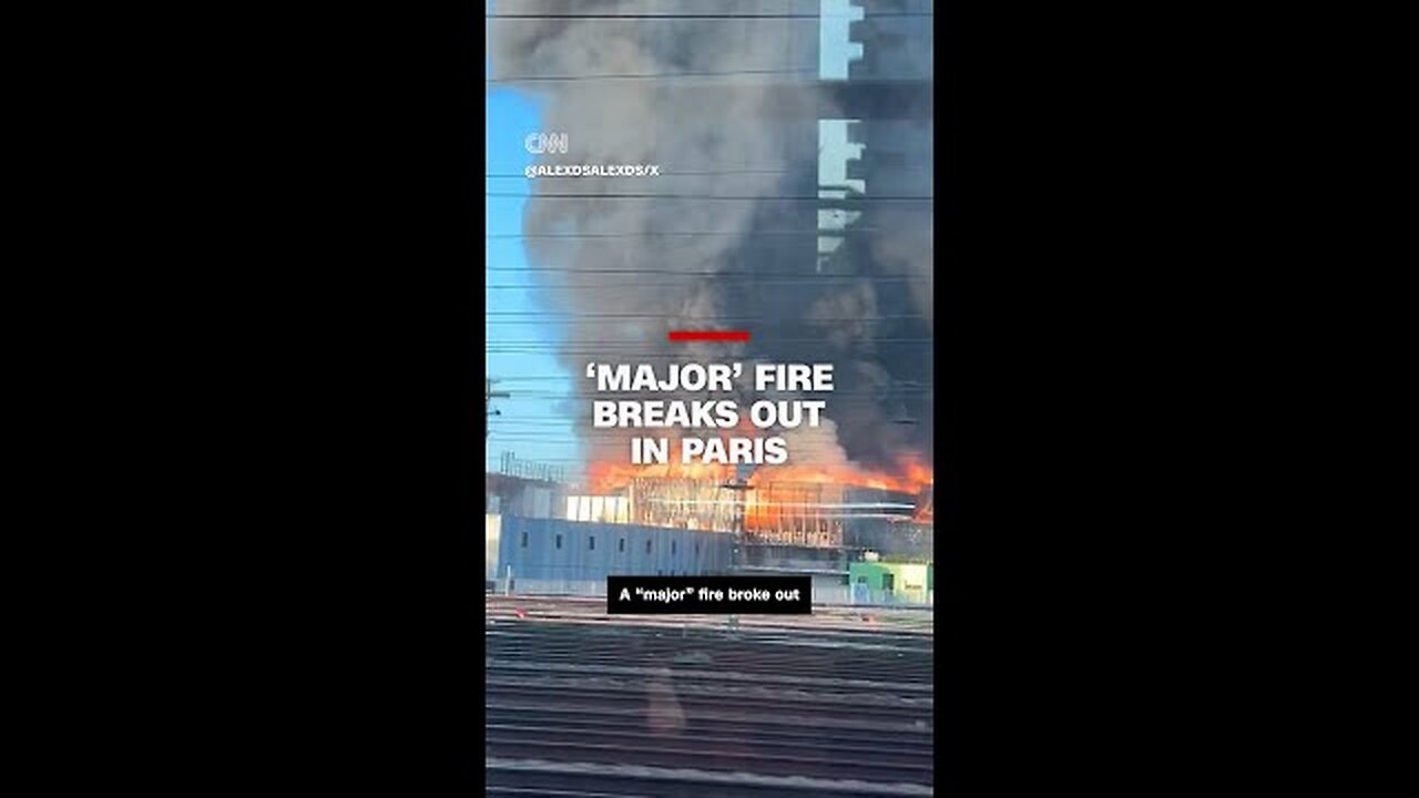 'Major' fire breaks out in Paris |breaking News |today News