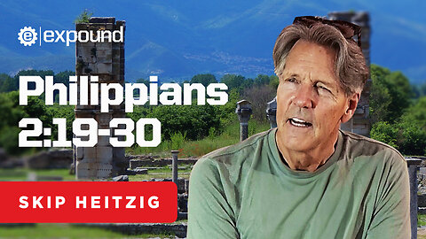 Philippians 2:19-30 | Skip Heitzig