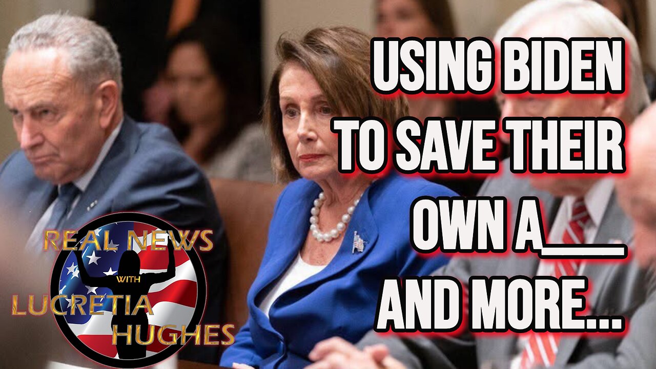 Real News with Lucretia Hughes - Using Biden To Save Their Own A____ And More...