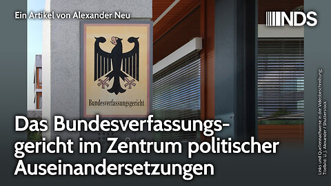 Das Bundesverfassungsgericht im Zentrum politischer Auseinandersetzungen | Alexander Neu | NDS