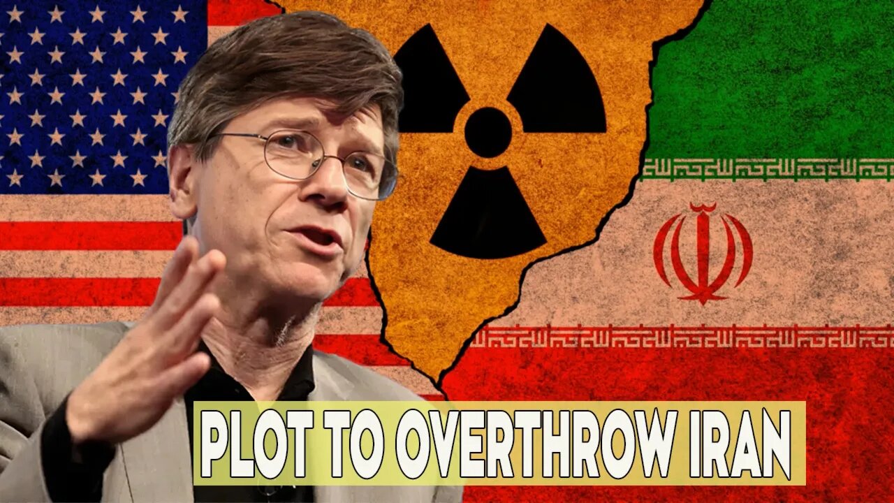 Jeffrey Sachs Reveals Concrete Plans for Regime Change in Iran Are Underway