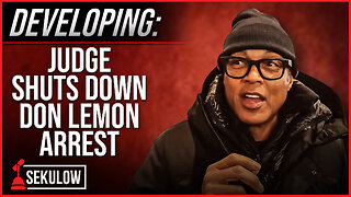 DEVELOPING: Judge Shuts Down Don Lemon Arrest