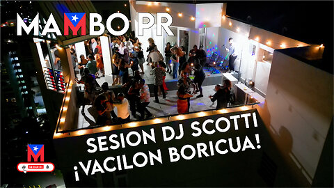 🔥 Sesión DJ Scotti MAMBO PR - Salsa VACILON BORICUA desde San Juan, Puerto Rico - 4K 🌆