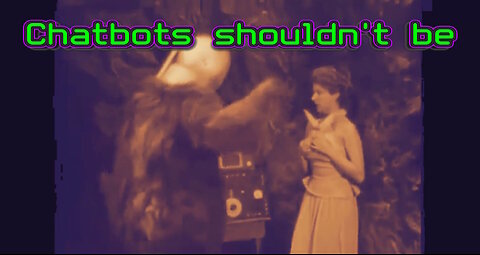 Hear me out aka Chatbots shouldn´t be