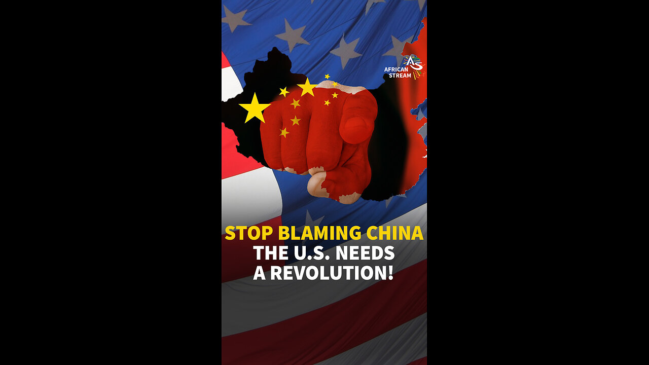 STOP BLAMING CHINA, THE U.S. NEEDS A REVOLUTION