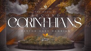Gary Hamrick - Cornerstone Chapel - Generous Giving - 2 Corinthians 8-9