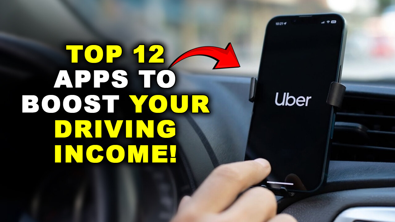 Top 12 Apps to Boost Your Driving Income!
