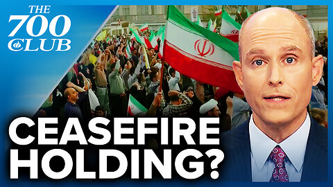 The Iran and Israel Ceasefire Seems To Be Holding, But Thousands Are Protesting | The 700 Club