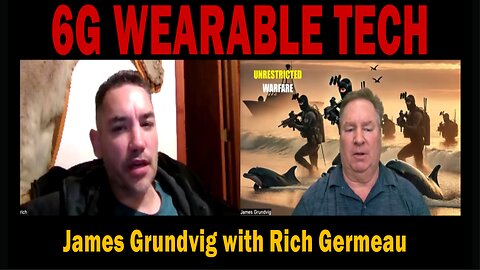 6G WEARABLE TECH | James Grundvig with Rich Germeau | Update Latest News.