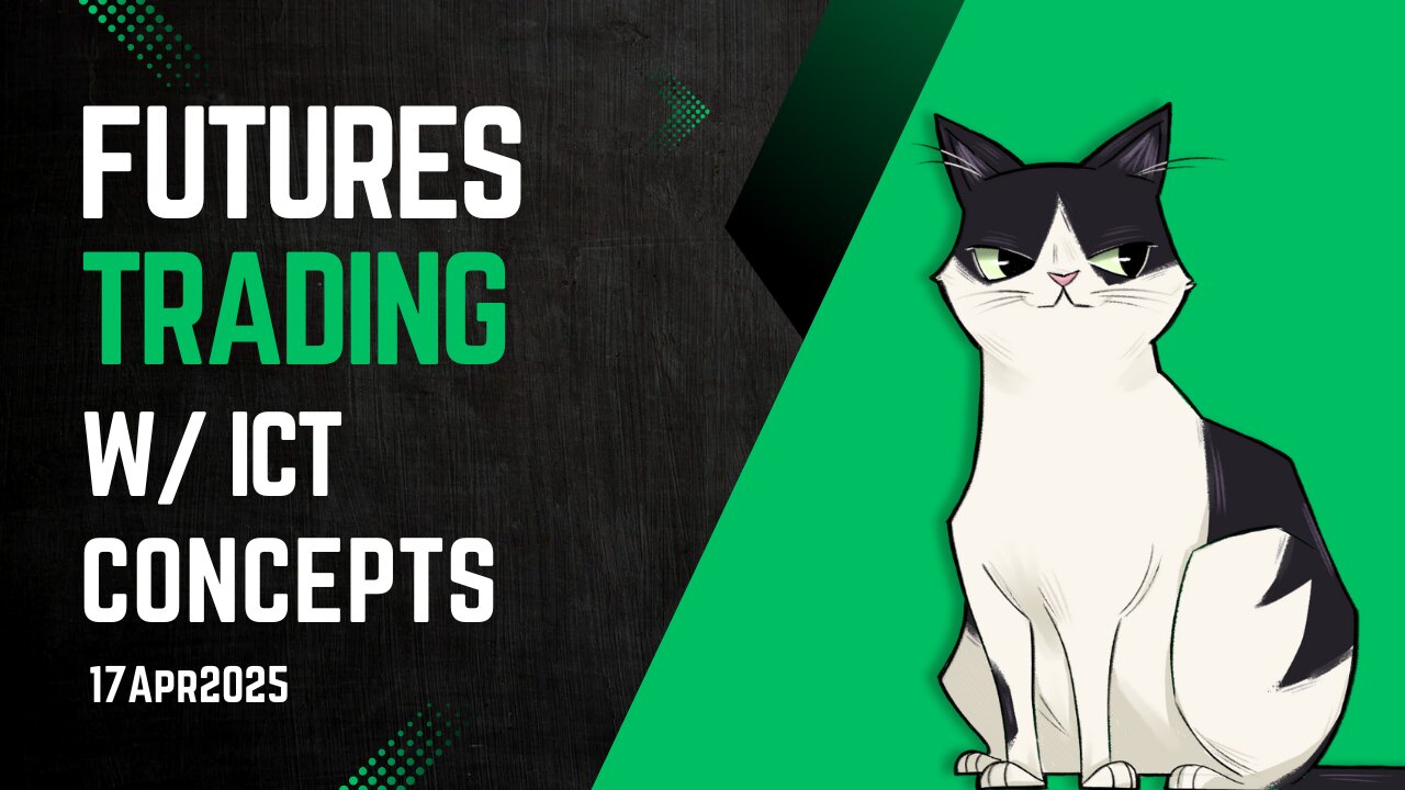 Trading Futures using ICT Concepts 17Apr2025
