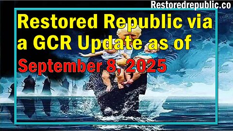 Restored Republic via a GCR Update as of September 8, 2025 - Judy Byington 