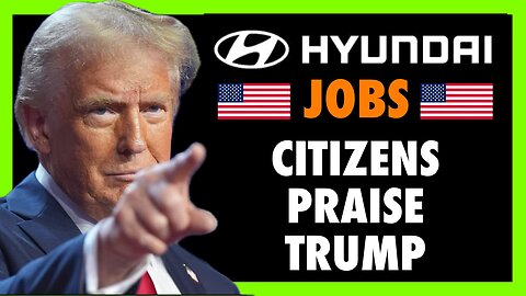 Trump’s Hyundai Deal Brings 1,400 Jobs to America—The People Have Spoken!