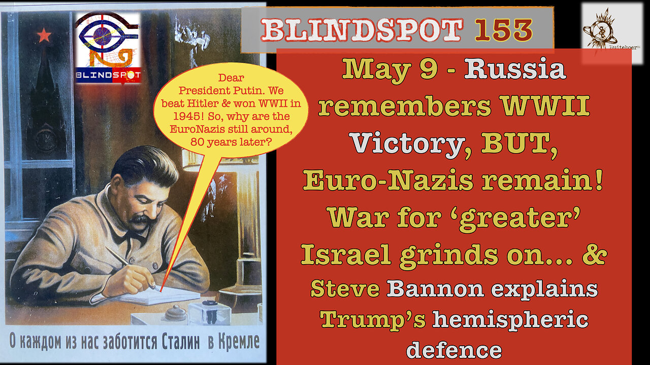 Blindspot 153 - @Russia Victory Day, Stalin asks Putin: why 80yrs later EuroNazism remains?