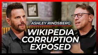 Wikipedia Conspiracy Goes Deeper Than Anyone Knows | Ashley Rindsberg