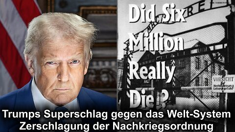 Trumps Superschlag gegen das Welt-System – Zerschlagung der Nachkriegsordnung