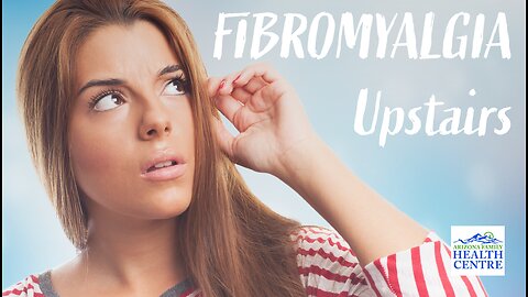 Fibromyalgia Upstairs - The Brain and Spine Connection - Deep Dive Into What is Happening "Upstairs"