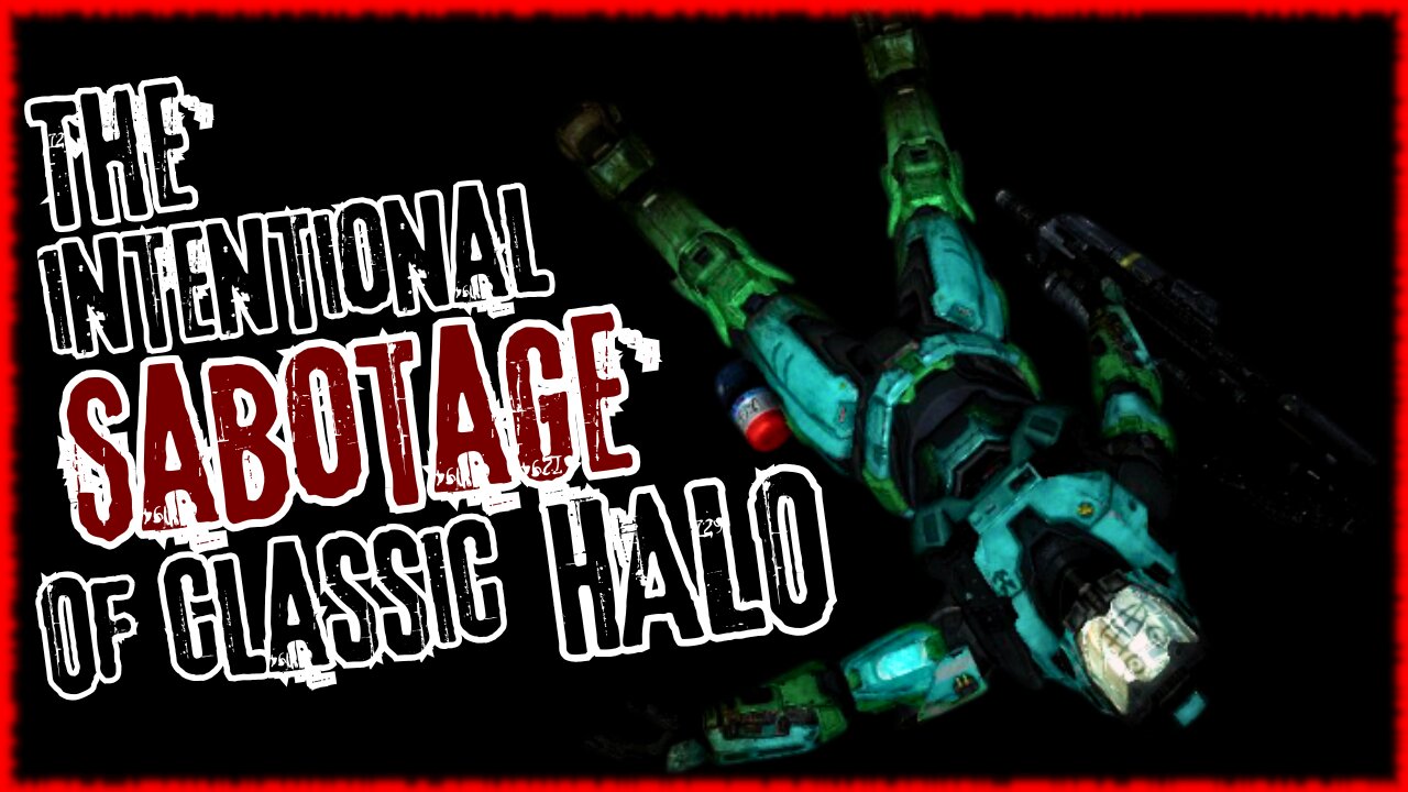 The Intentional Sabatoge of Classic Halo