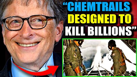 Chemtrails Pilot Confesses on Deathbed: 'Bill Gates Is Planning an American Holocaust'