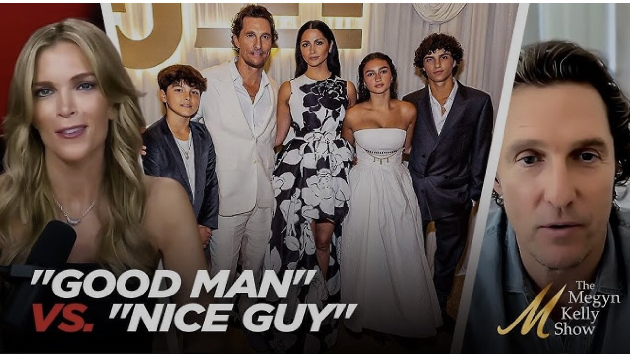 The Key Difference Between a “Good Man” and a “Nice Guy” - Matthew McConaughey on Faith & Values