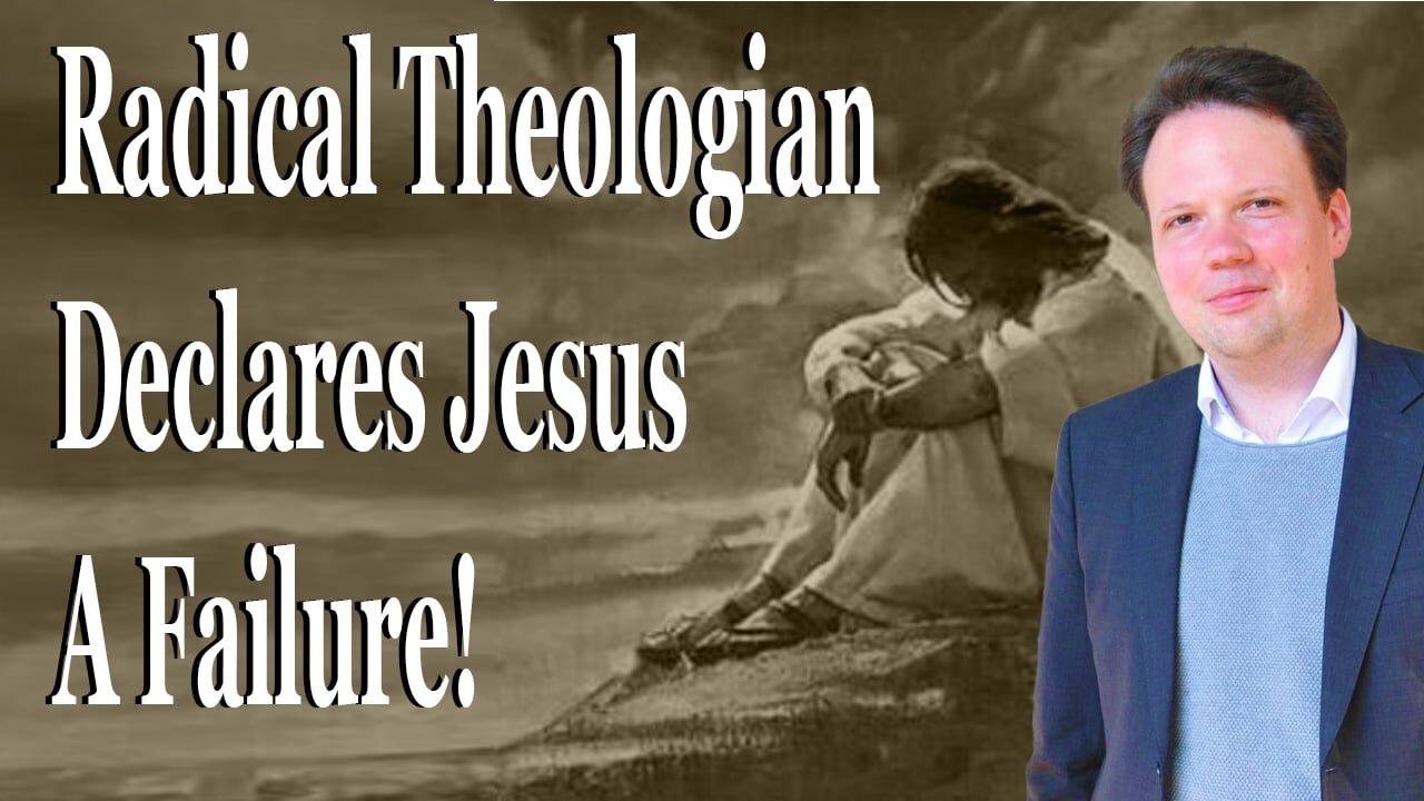 Radical Theologian Declares Christ A Failure