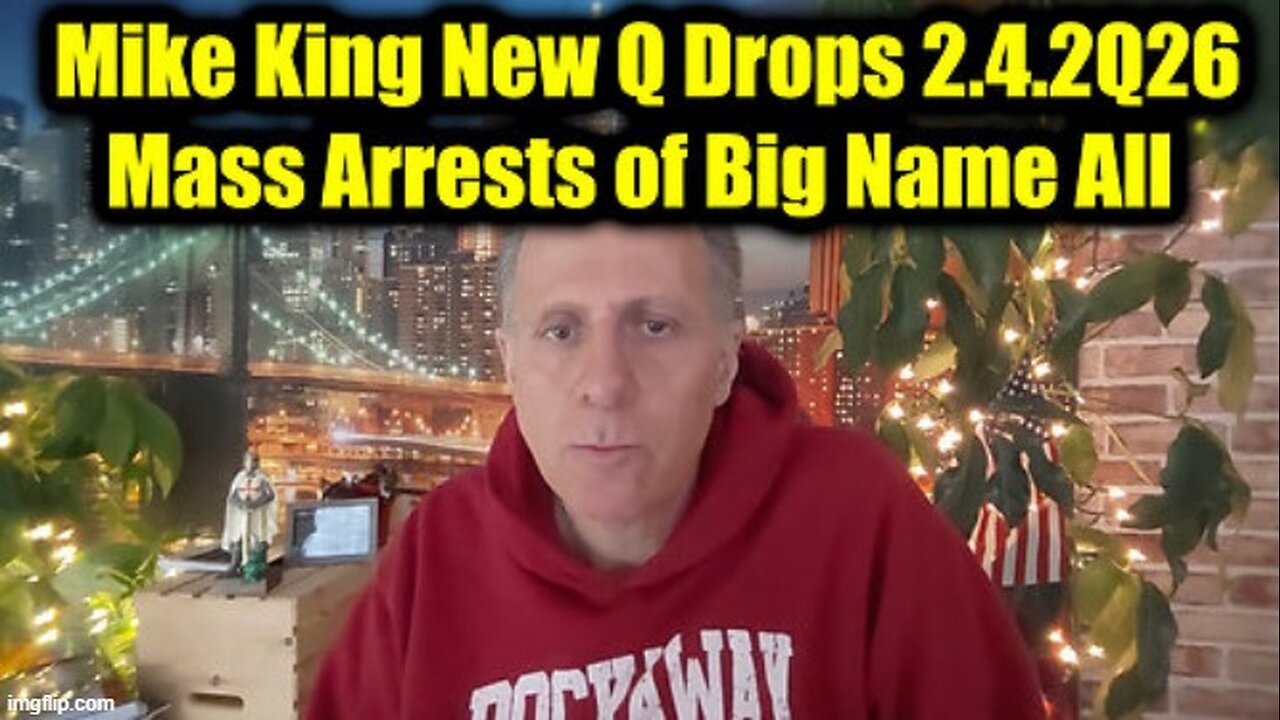 Mike King: New Q Drops 2.4.2Q26 - Mass Arrests of Big Names -They're All Going Down!