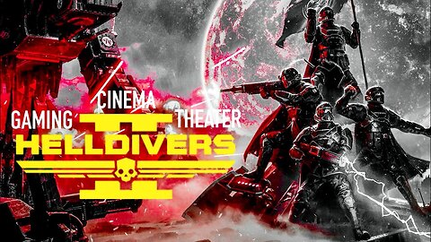 📡🎞️ THE EYE OF COURAGE || HELLDIVERS II ☢️ (Gaming Cinema Theater)