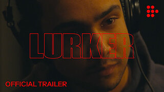 LURKER | Official Trailer #2