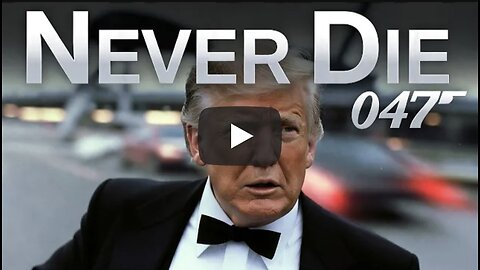 NEVER DIE - a James Bond parody starring Donald Trump