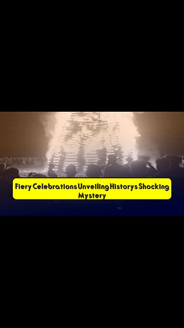 Fiery Celebrations: Unveiling History's Shocking Mystery #HistoryMystery #HiddenTruth...