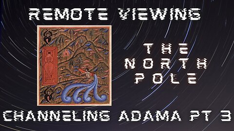 Preview - Channeling ADAMA | Remote Viewing The North Pole Pt 3