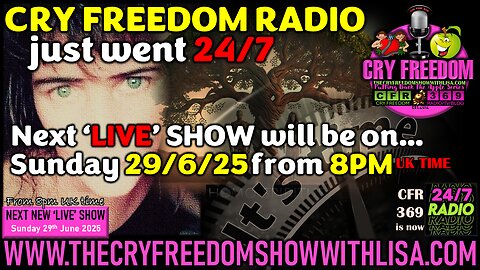 *** NEW NEW NEW *** 24/7 CRY FREEDOM RADIO AND 'LIVE' SHOW on Sun 29th Jun 2025 from 8pm UK time!