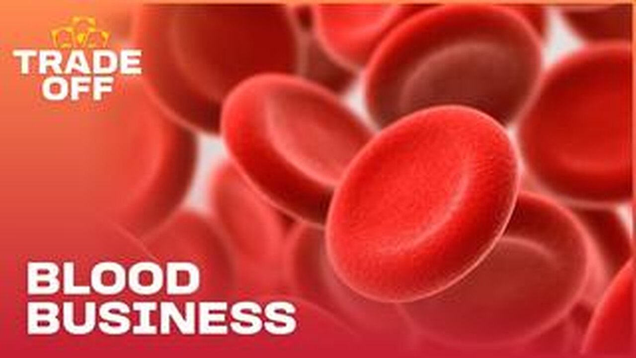 The Billion Dollar Blood Business - Full Documentary