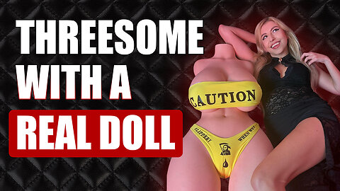 Threesome With A Sex Doll