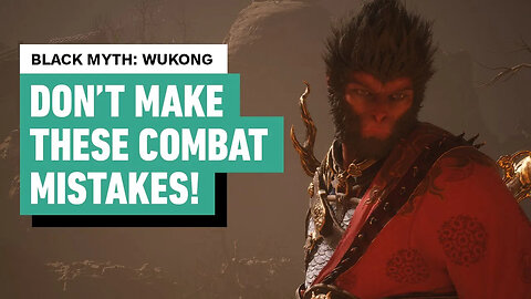 Black Myth Wukong - Don't Make These Critical Combat Mistakes! - Essential Combat Guide