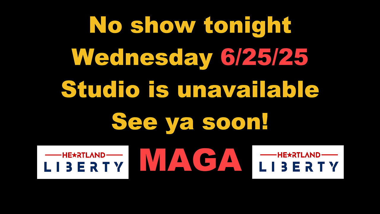 No Show Tonight! 06/25/25