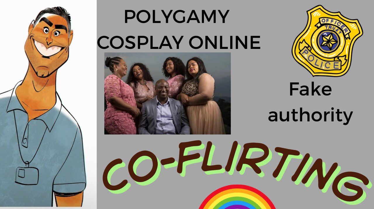 Fake Masculinity, Pretend Polygamy, Co-Flirting and Fake Authority