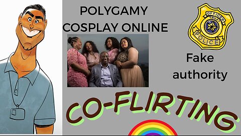 Fake Masculinity, Pretend Polygamy, Co-Flirting and Fake Authority