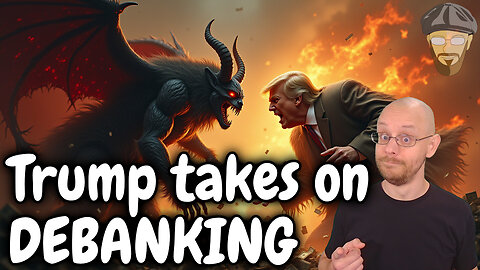 Trump addresses DEBANKING