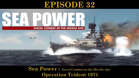 Sea Power - Naval Combat in the Missile Age - EPISODE 32 - Operation Trident 1971