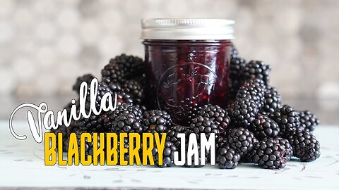 How to Make Vanilla Blackberry Jam Without Pectin