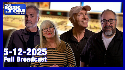 The Bob and Tom Show May 12, 2025