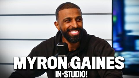 Myron Gaines Shares Details on Modern Women, Social Media Andrew Tate & More!