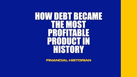 HOW DEBT BECAME THE MOST PROFITABLE PRODUCT IN HISTORY | SANE VOICE IN AN INSANE WORLD