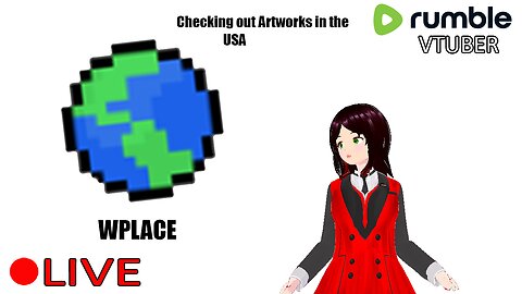 (VTUBER) - Checking out WPlace Artwork in the United States - RUMBLE