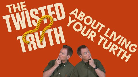 Twisted Truth Series Wk 1 - The Twisted Truth About Living Your Truth