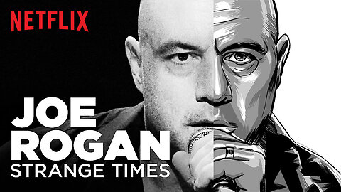 Joe Rogan: Strange Times (2018)
