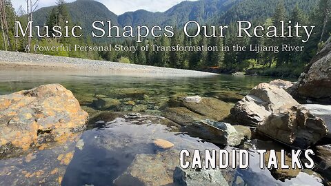 🌊 Music Shapes Reality, My Personal Story | Candid Talks 015 #personalstory #lifelessons
